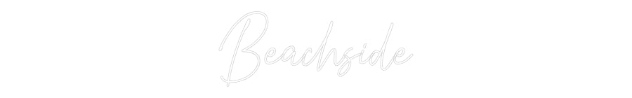 Custom Neon Text- Beachside