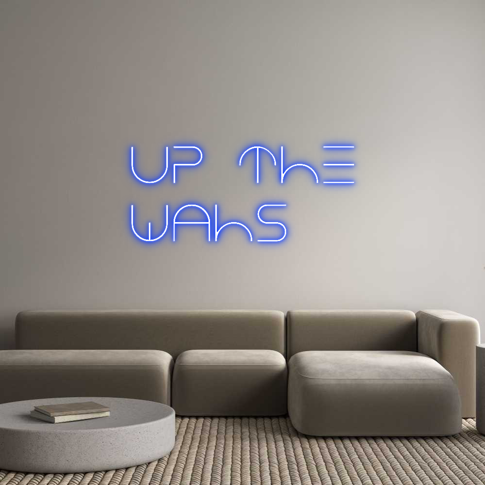 Custom Neon Text- Up the
Wahs