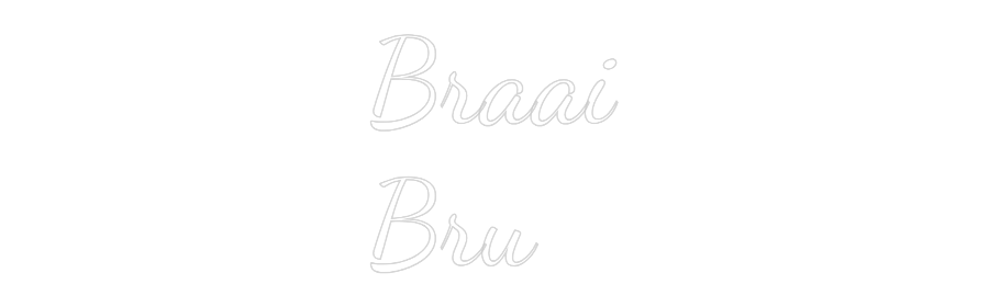 Custom Neon Text - Braai
Bru