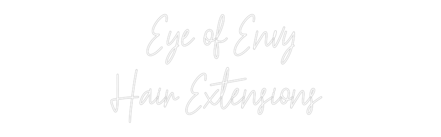 Custom Neon Text- Eye of Envy
...