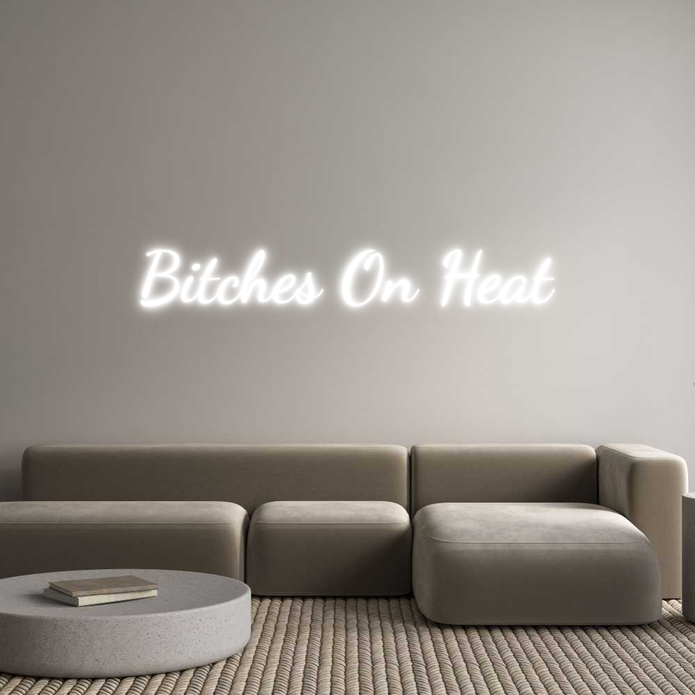 Custom Neon Text - Bitches On Heat