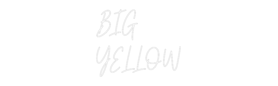 Custom Neon Text- BIG
YELLOW