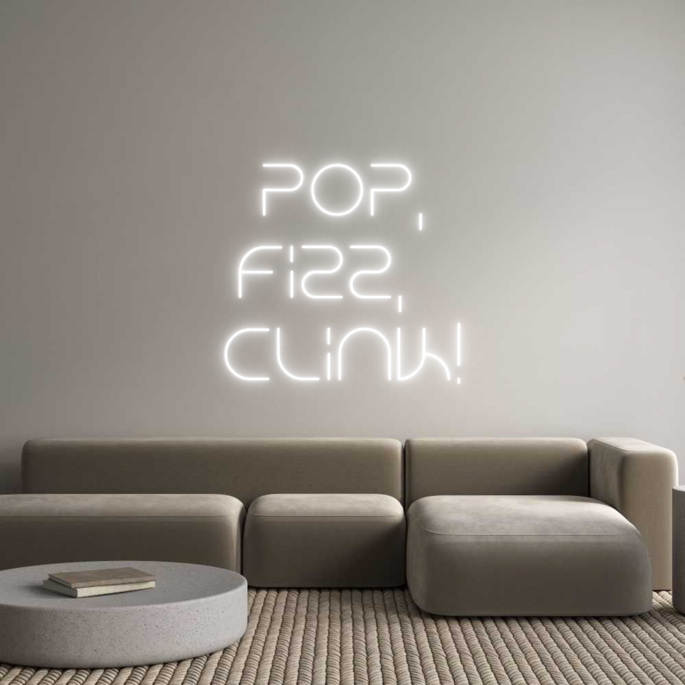 Custom Neon Text - POP,
Fizz, 
...