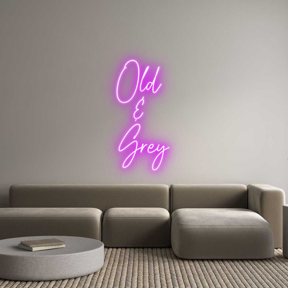 Custom Neon Text- Old 
& 
Grey