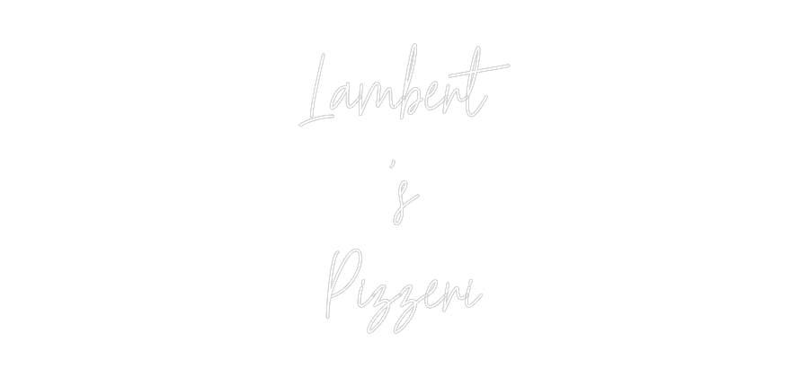 Custom Neon Text- Lambert
's
...