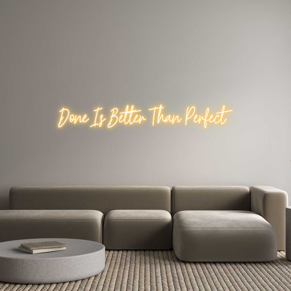 Custom Neon Text - Done Is Bette...