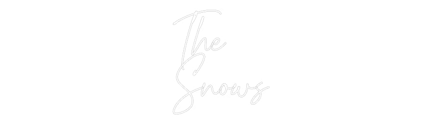 Custom Neon Text- The
Snows