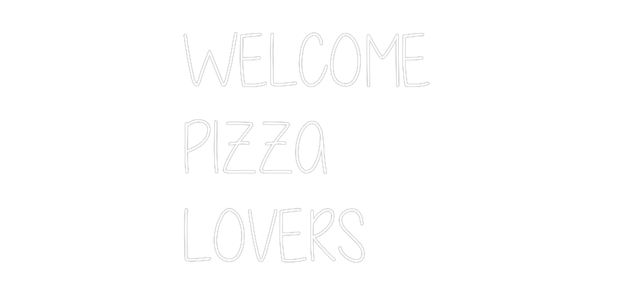 Custom Neon Text - WELCOME 
PIZ...