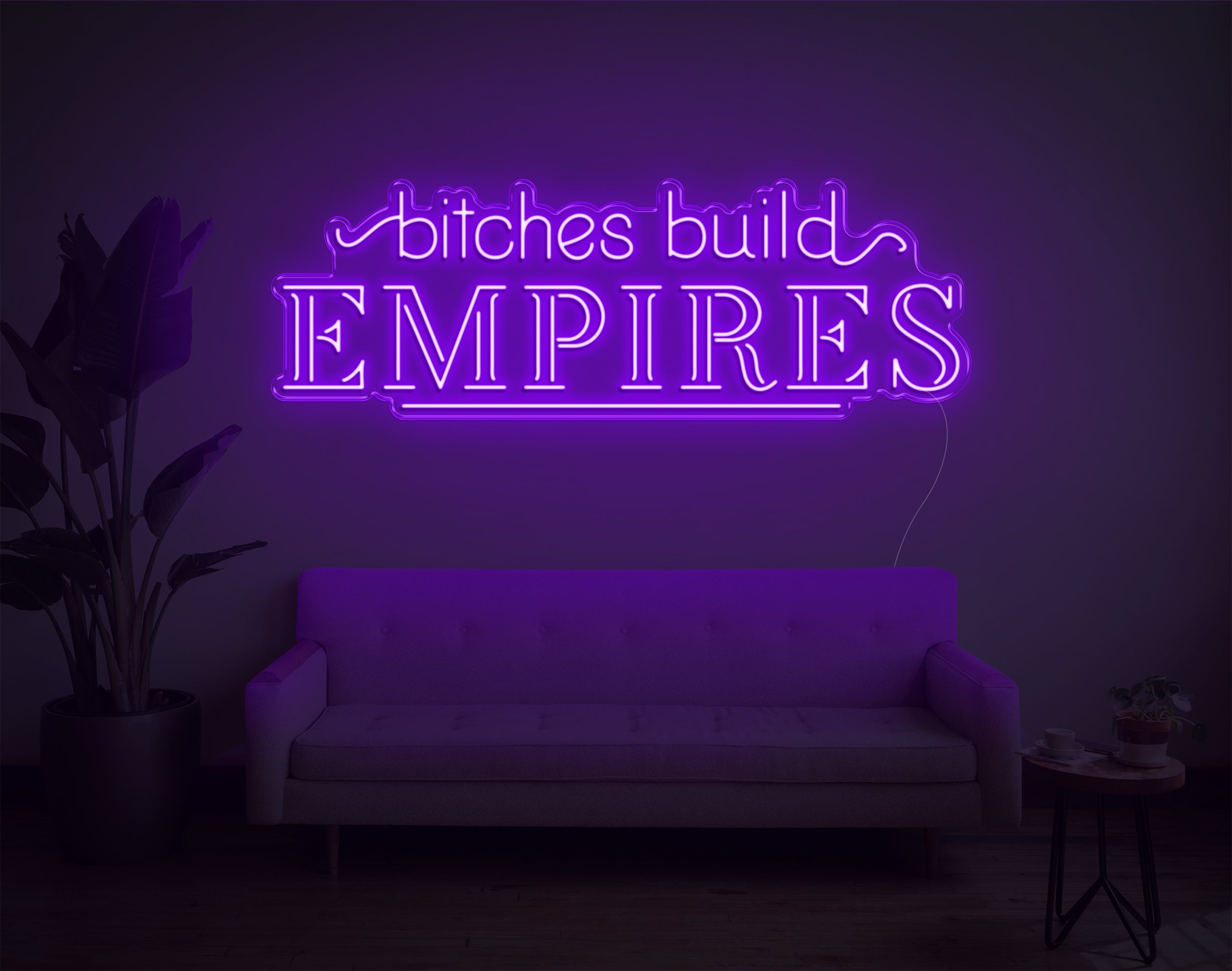 Bitches Build Empires LED Neon Sign