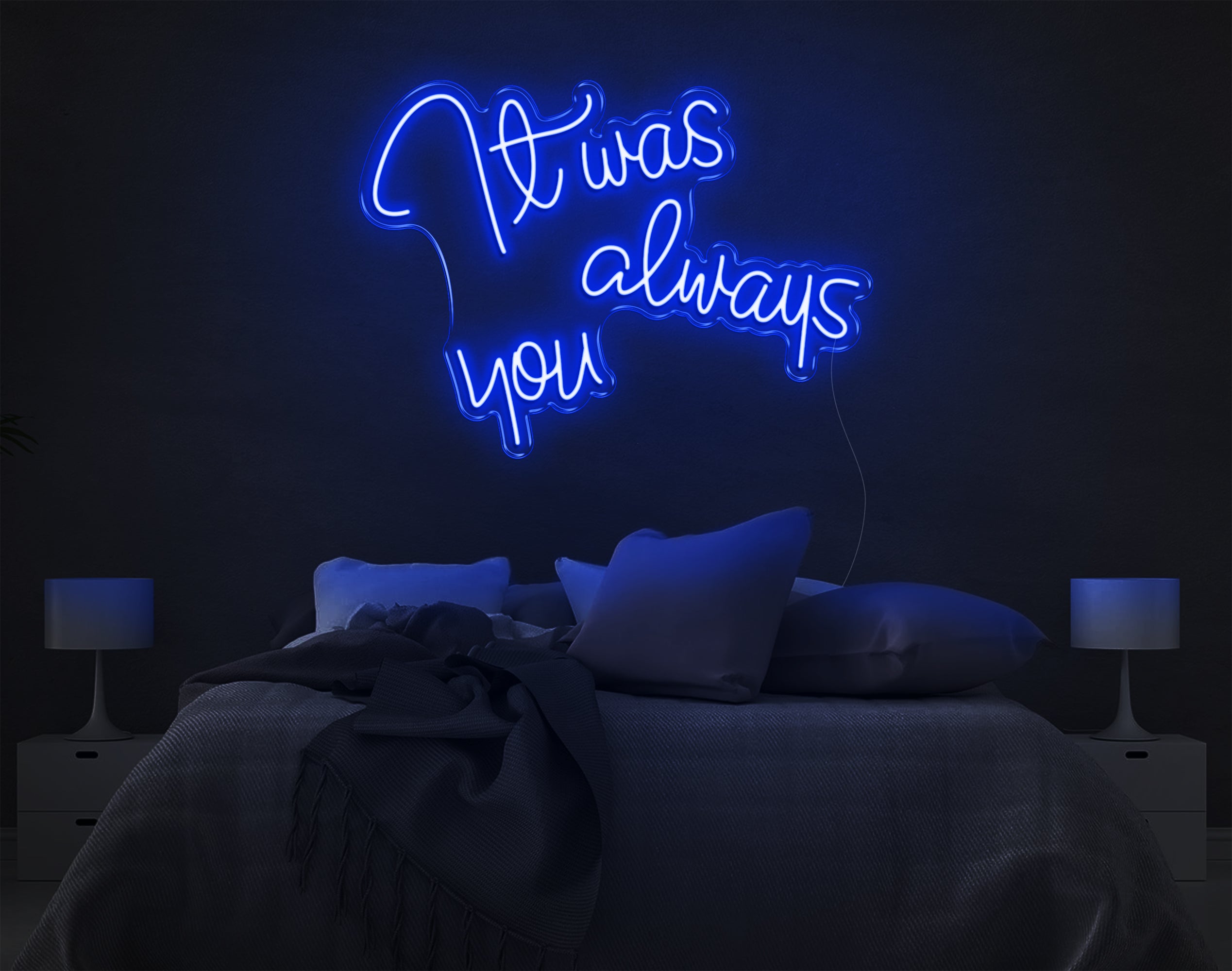 It Was Always You V3 LED Neon Sign