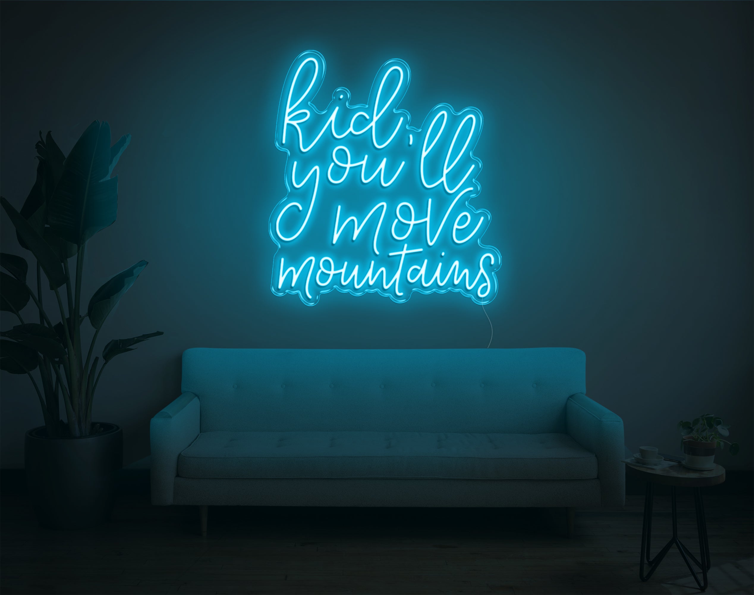 Kid You'Ll Move Mountains LED Neon Sign