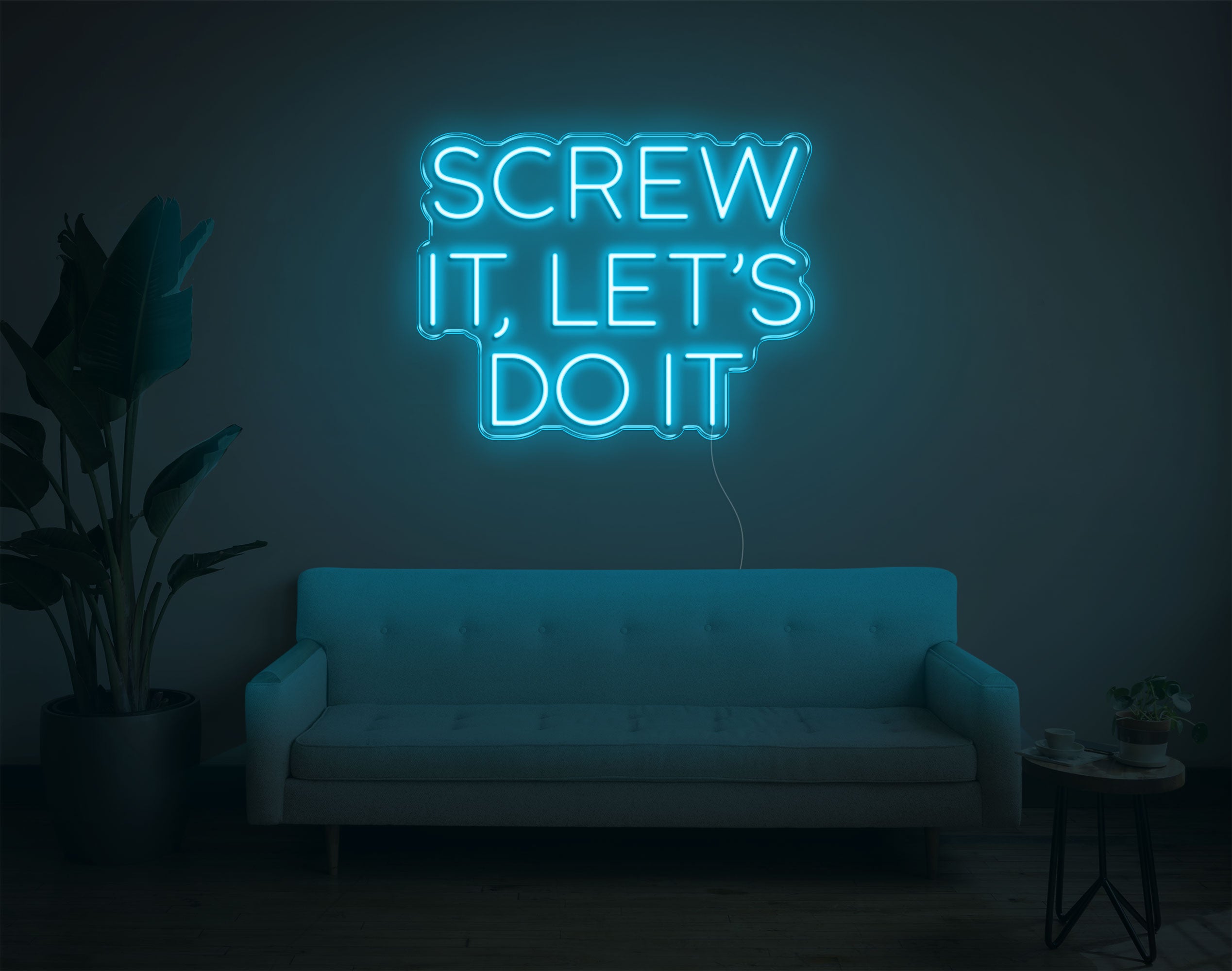 Screw It Let'S Do It LED Neon Sign