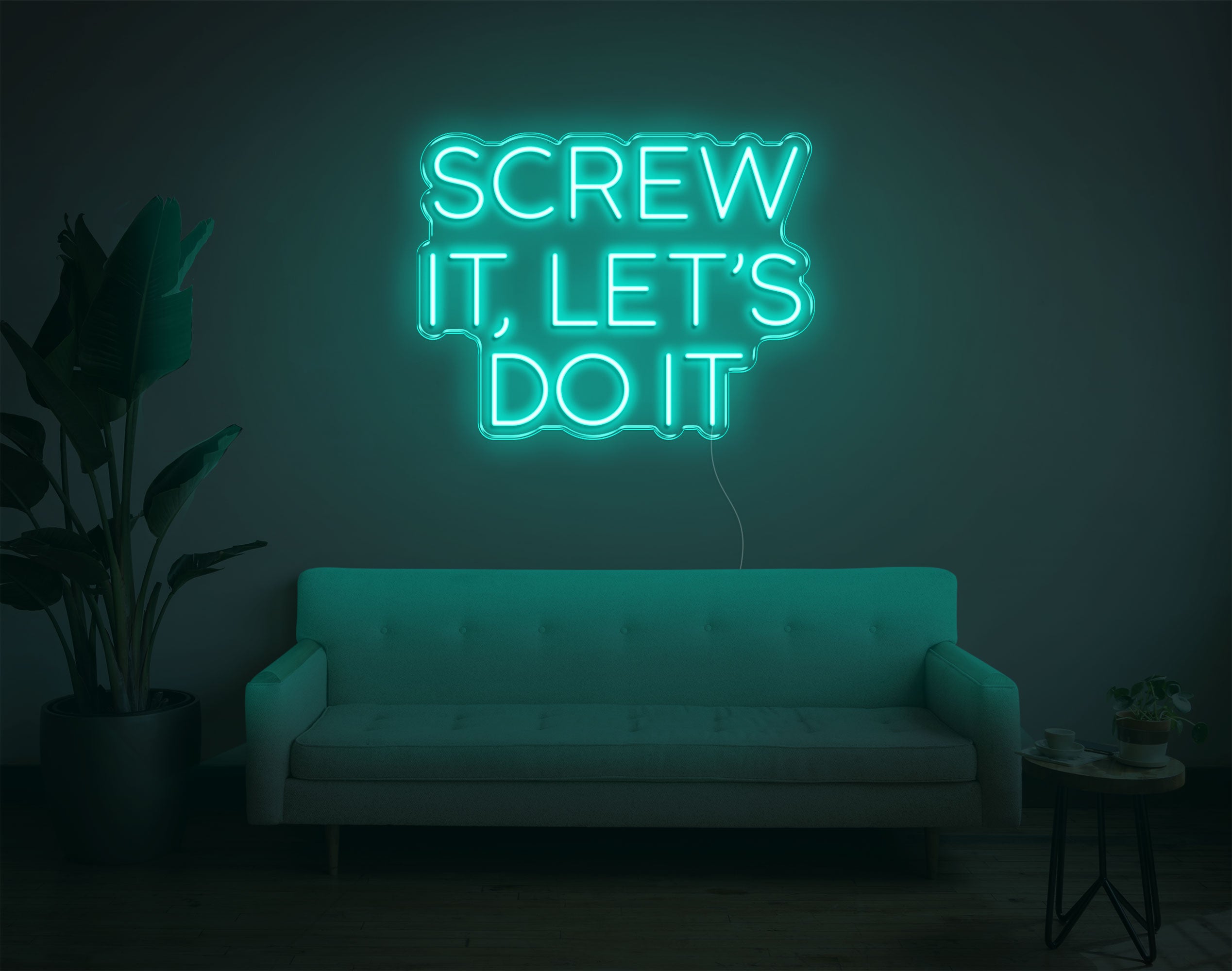 Screw It Let'S Do It LED Neon Sign