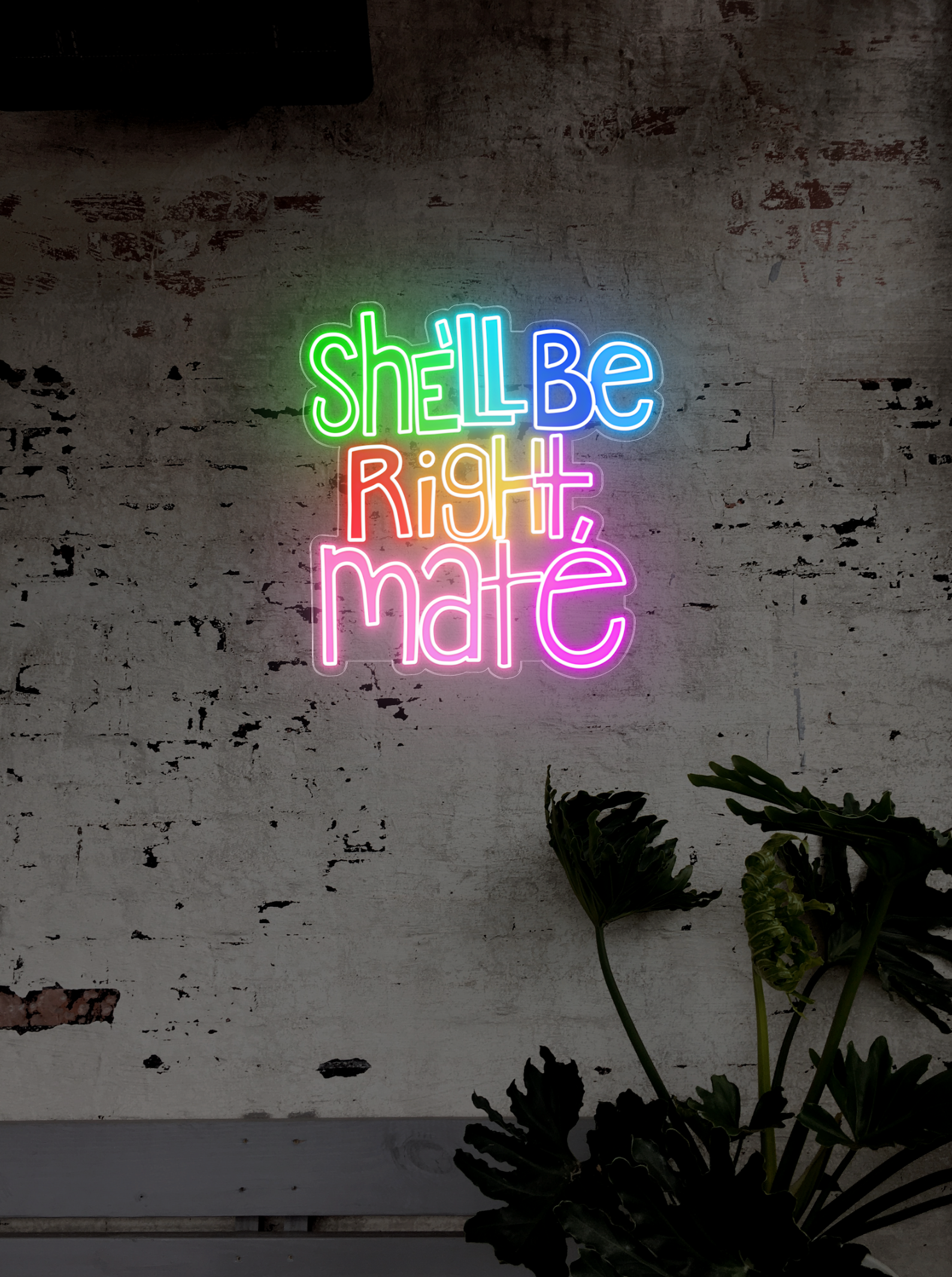 She'll Be Right Mate LED neon sign