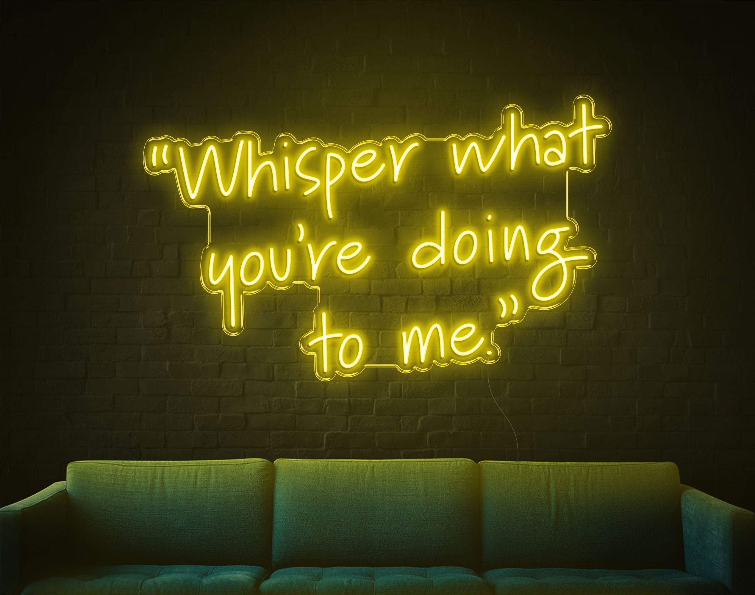 Whisper What You'Re Doing To Me LED Neon Sign